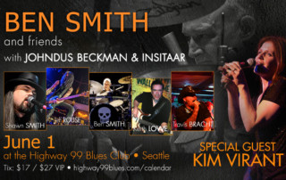 Ben Smith and Friends at the Highway 99 Blues Club in Seattle June 1st